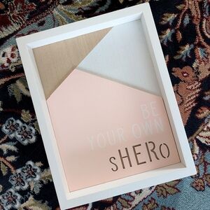 NWOT Be Your Own SHERO Wall Art